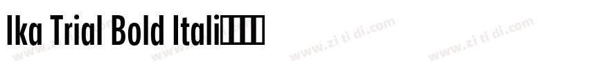 Ika Trial Bold Itali字体转换